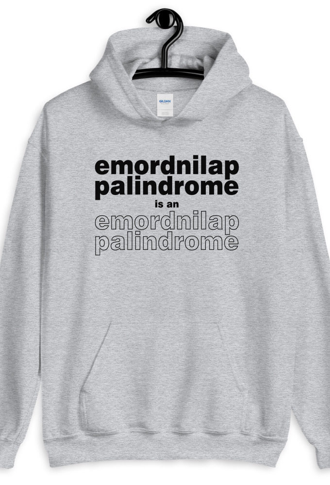 emordnilap palindrome is an emordnilap palindrome  Unisex Hoodie