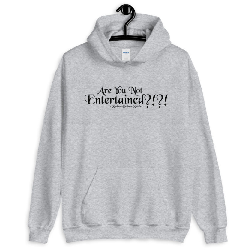 Are You Not Entertained?!?! Maximus Decimus Meridius Gladiator Unisex Hoodie - Image 6