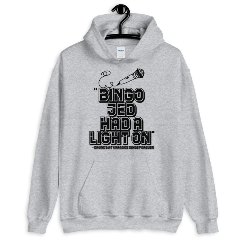 Bingo Jed had a light on.  Unisex Hoodie - Image 4
