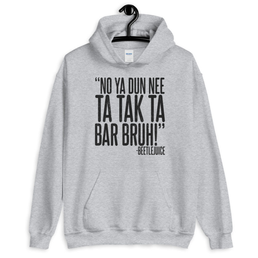 Na ya dun nee ta tak ta Bar Bruh! Beetlejuice  Unisex Hoodie - Image 4