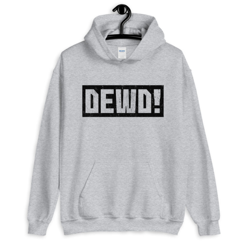 Dewd!  Unisex Hoodie - Image 7