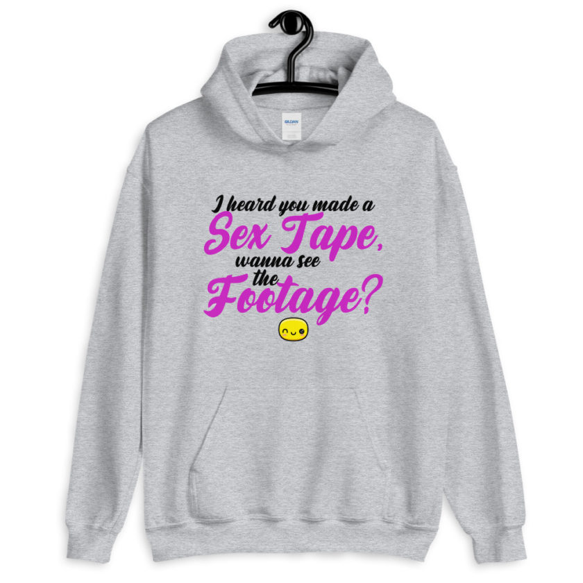 I heard you made a sex tape, wanna see the footage?  Unisex Hoodie - Image 3