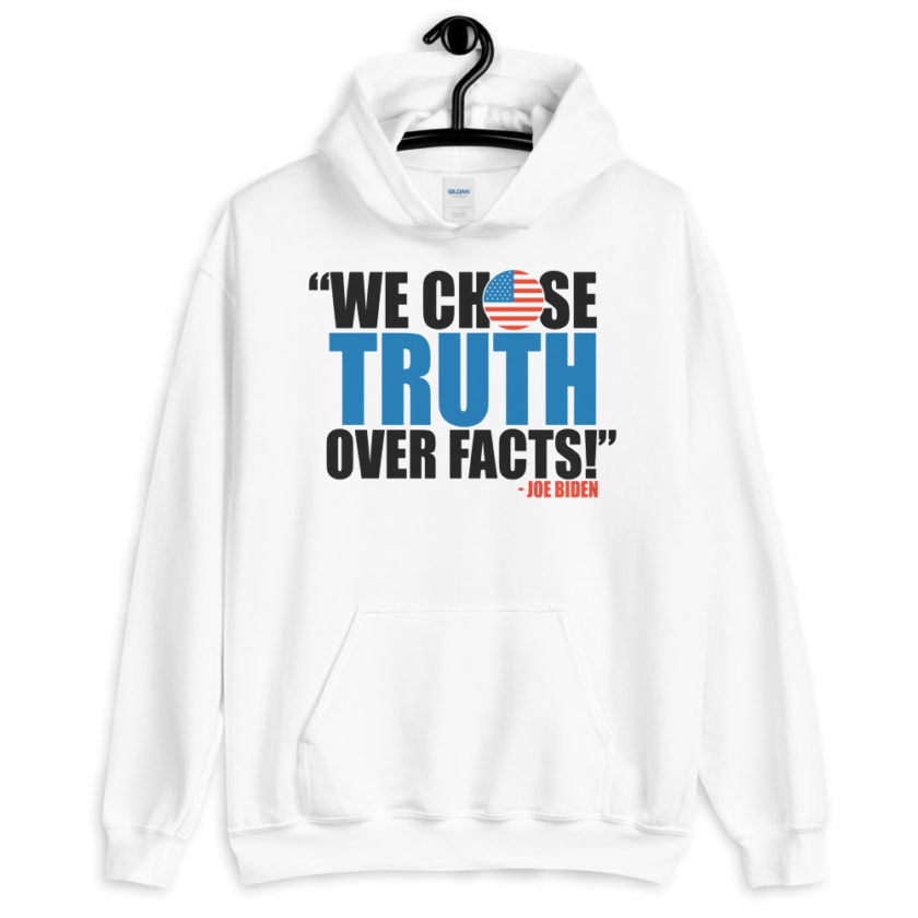 We chose truth over facts!  Unisex Hoodie - Image 7