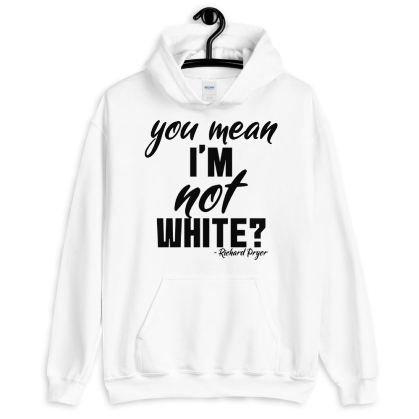 You mean I'm NOT white? Unisex Hoodie - Image 9