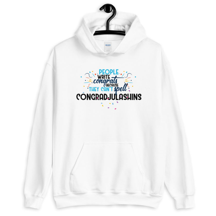 People write congrats because they can't spell congradjulashins. Unisex Hoodie - Image 6