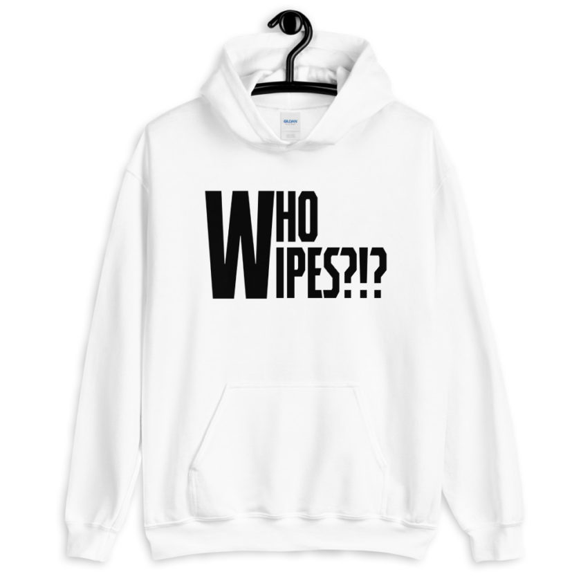 Who wipes?!?  Unisex Hoodie - Image 9