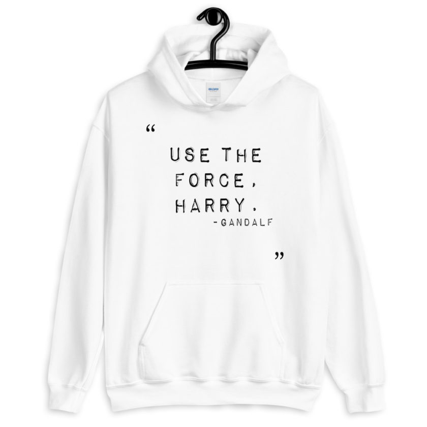 "Use the force, Harry."  Unisex Hoodie - Image 7