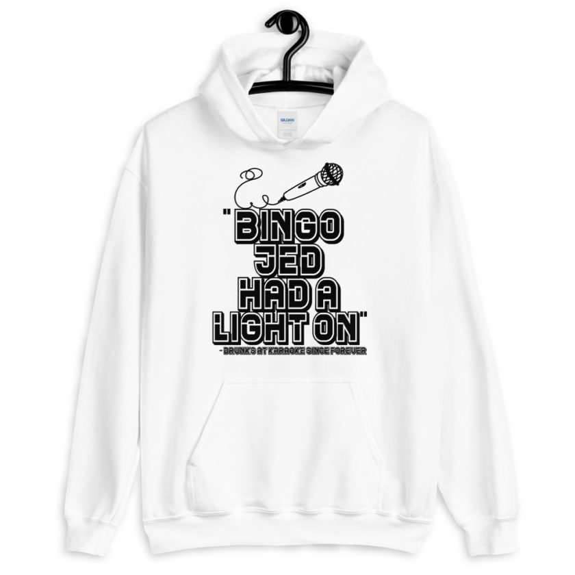 Bingo Jed had a light on.  Unisex Hoodie - Image 7