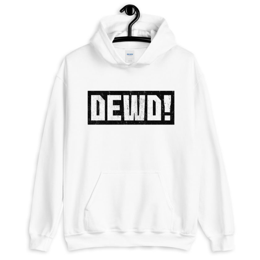 Dewd!  Unisex Hoodie - Image 9