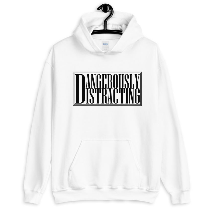 Dangerously Distracting  Unisex Hoodie - Image 7