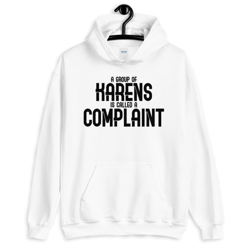 A group of Karens is called a complaint  Unisex Hoodie - Image 8