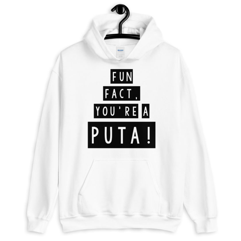 Fun fact, you're a puta!  Unisex Hoodie - Image 8