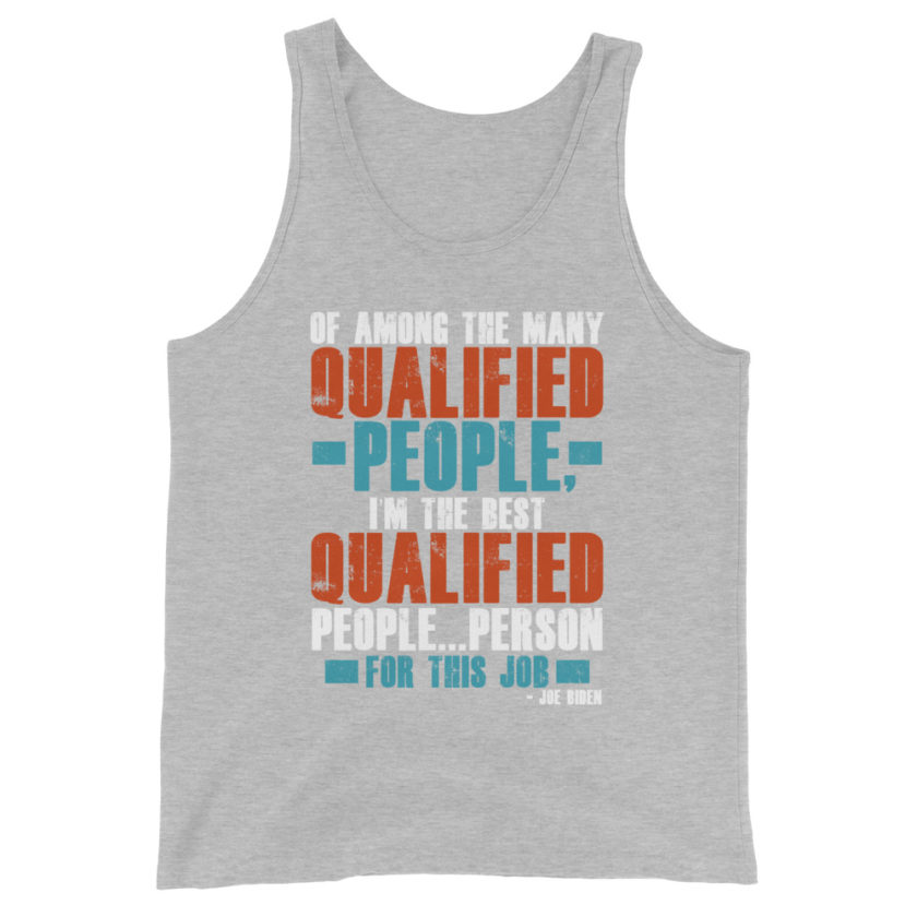 Of among the many qualified people I'm the best qualified people...person for this job. Unisex Tank Top - Image 7