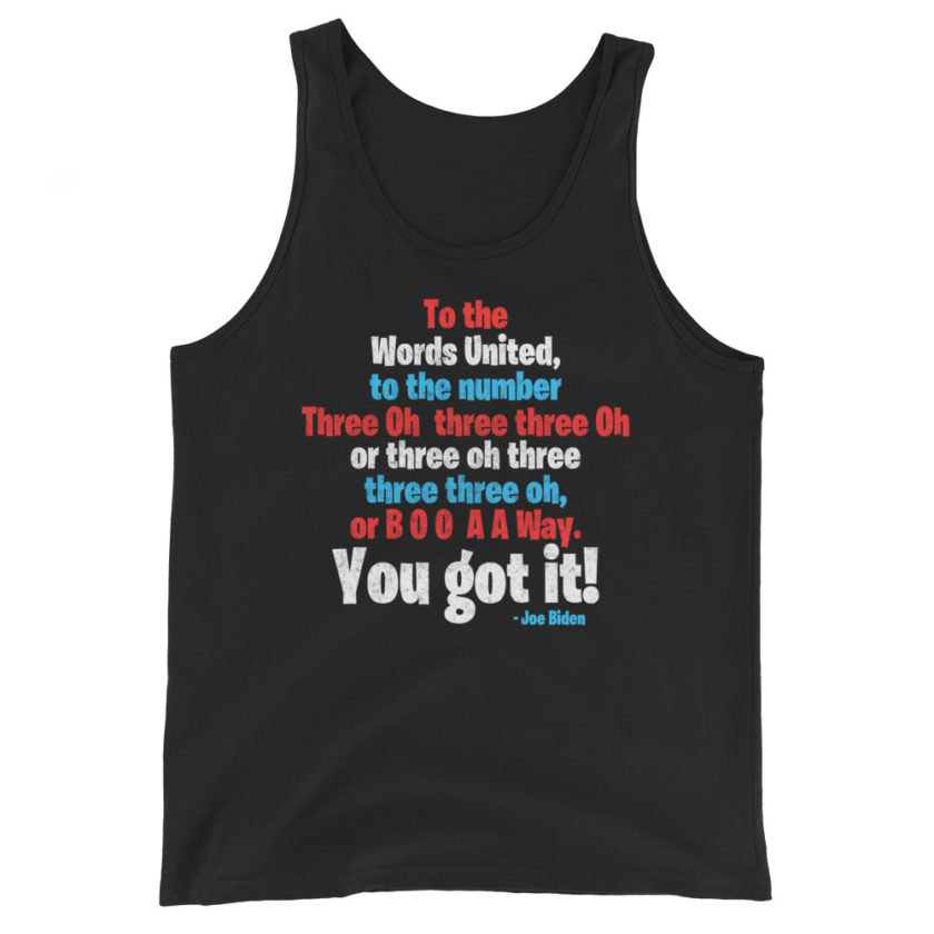 To the Words United, to the number Three Oh  three three Oh or three oh three three three oh, or B O O  A A Way. You got it! Unisex Tank Top - Image 2