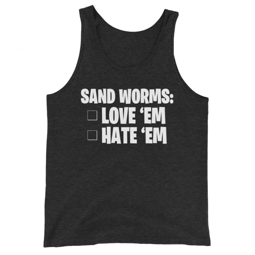 Sand Worms: Love Em Hate em Unisex Tank Top - Image 5