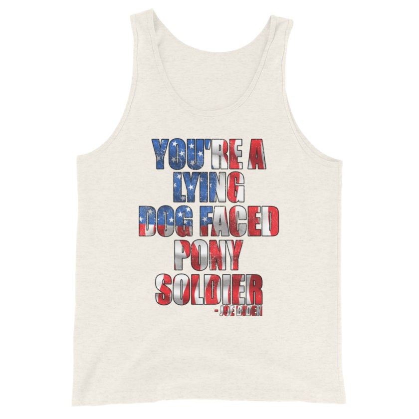 You're a lying, dog faced pony soldier. Joe Biden Unisex Tank Top - Image 9