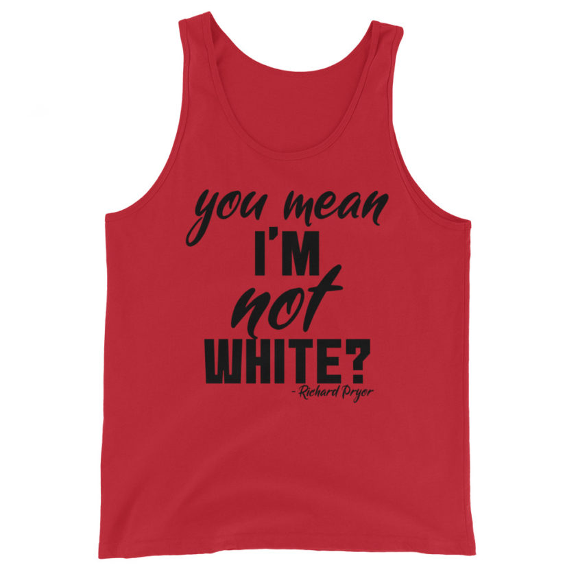 You mean I'm NOT white? Unisex Tank Top - Image 2