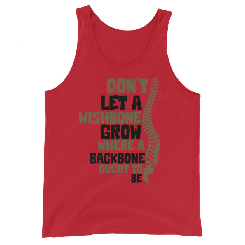 Don't let a wishbone grow where a backbone should be. Unisex Tank Top - Image 2