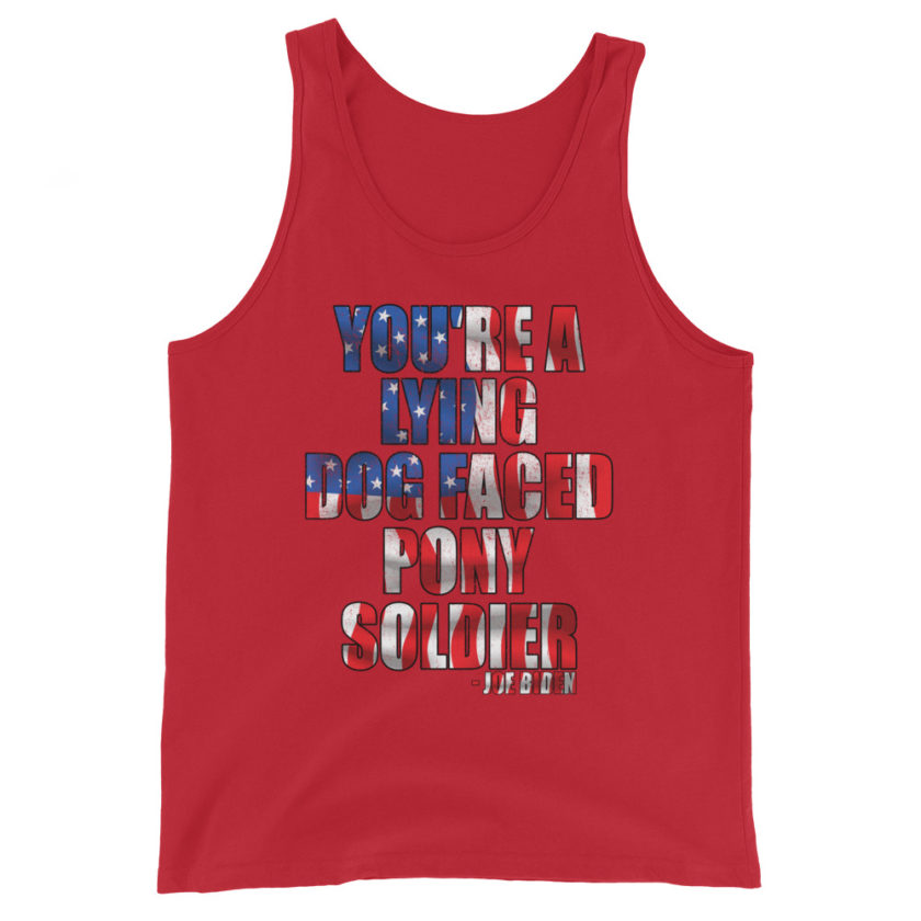 You're a lying, dog faced pony soldier. Joe Biden Unisex Tank Top - Image 4