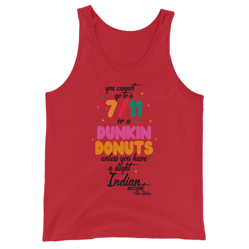 You cannot go to a 7-11 or a Dunkin Donuts unless you have a slight Indian accent. Unisex Tank Top - Image 2