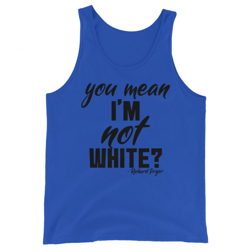 You mean I'm NOT white? Unisex Tank Top - Image 3