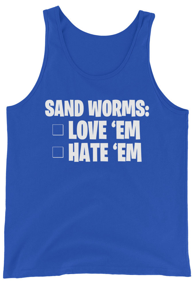 Sand Worms: Love Em Hate em Unisex Tank Top