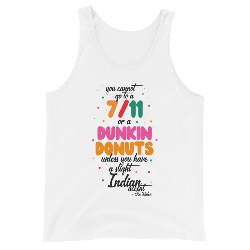 You cannot go to a 7-11 or a Dunkin Donuts unless you have a slight Indian accent. Unisex Tank Top - Image 7