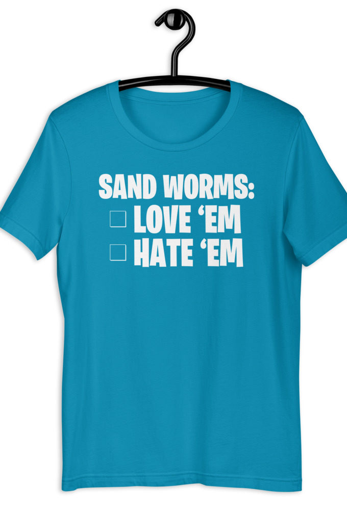 Sand Worms: Love Em Hate em Short-Sleeve Unisex T-Shirt