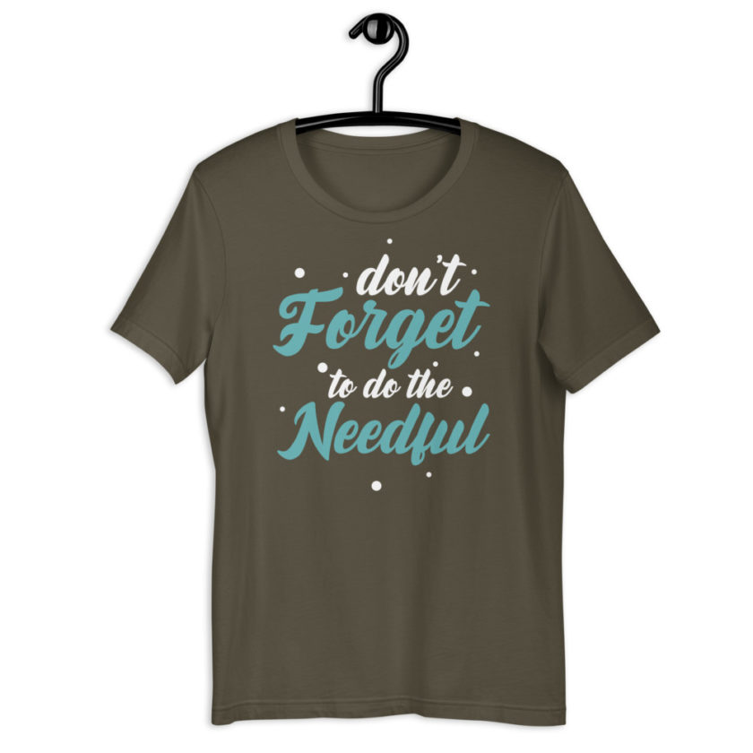 Don't forget to do the needful  Short-Sleeve Unisex T-Shirt - Image 7