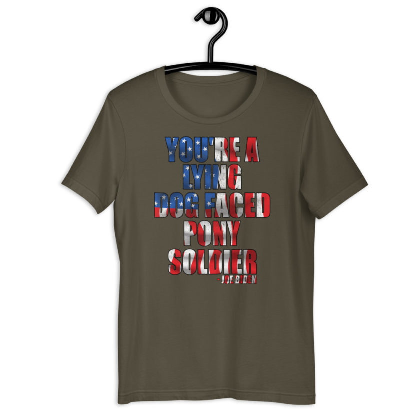You're a lying, dog faced pony soldier. Joe Biden Short-Sleeve Unisex T-Shirt - Image 7