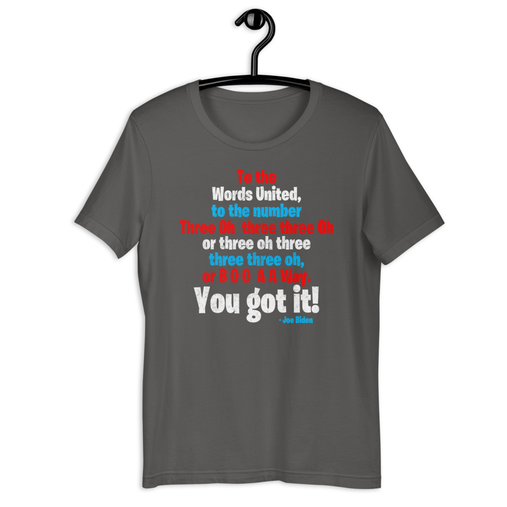 To the Words United, to the number Three Oh three three Oh or three oh three three three oh, or B O O A A Way. You got it! Short-Sleeve Unisex T-Shirt - Image 8