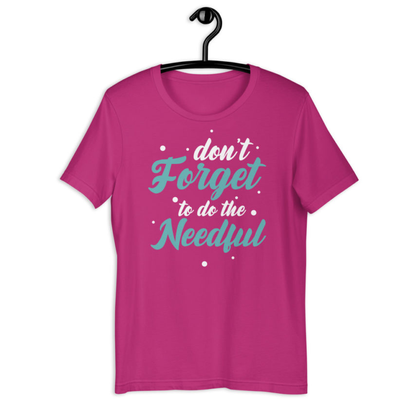Don't forget to do the needful  Short-Sleeve Unisex T-Shirt - Image 8