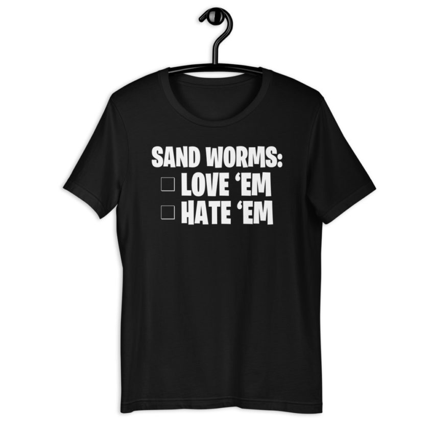 Sand Worms: Love Em Hate em Short-Sleeve Unisex T-Shirt - Image 2