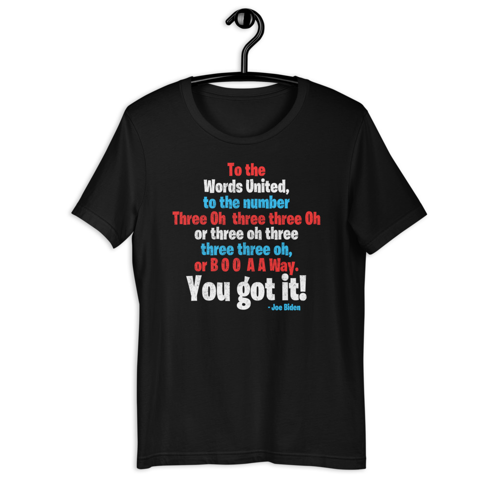 To the Words United, to the number Three Oh three three Oh or three oh three three three oh, or B O O A A Way. You got it! Short-Sleeve Unisex T-Shirt - Image 2