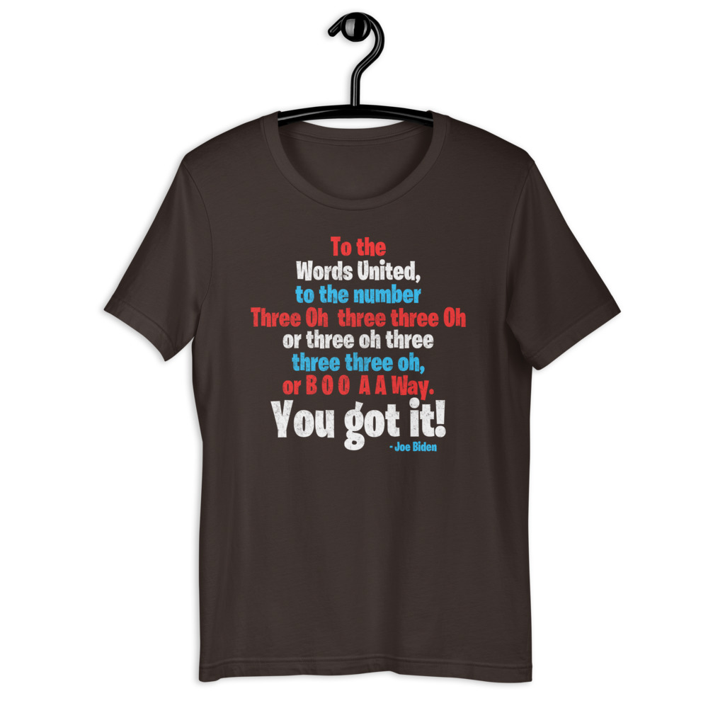To the Words United, to the number Three Oh three three Oh or three oh three three three oh, or B O O A A Way. You got it! Short-Sleeve Unisex T-Shirt - Image 4