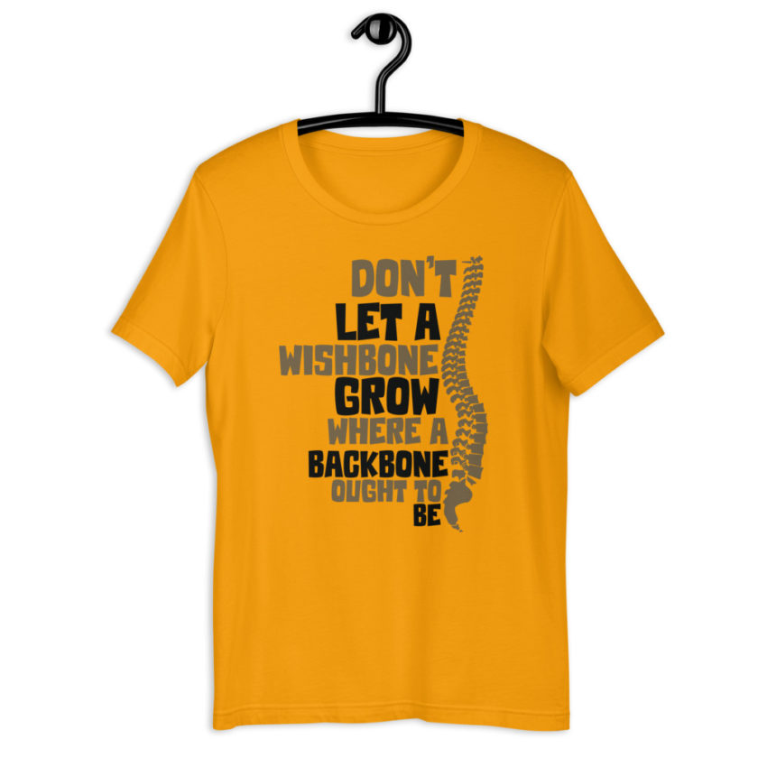 Don't let a wishbone grow where a backbone should be. Short-Sleeve Unisex T-Shirt - Image 2