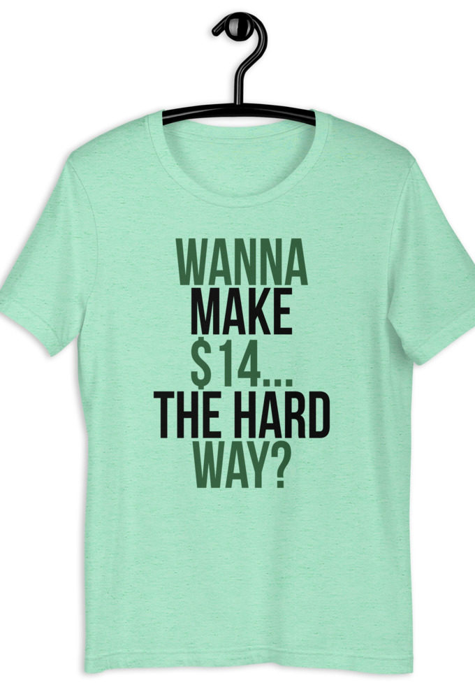 Wanna make $15, the hard way? Short-Sleeve Unisex T-Shirt