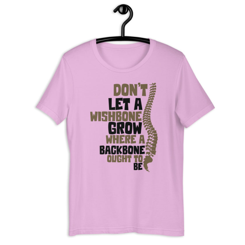 Don't let a wishbone grow where a backbone should be. Short-Sleeve Unisex T-Shirt - Image 3