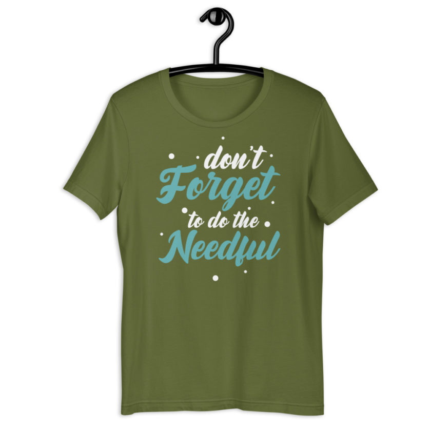 Don't forget to do the needful  Short-Sleeve Unisex T-Shirt - Image 9