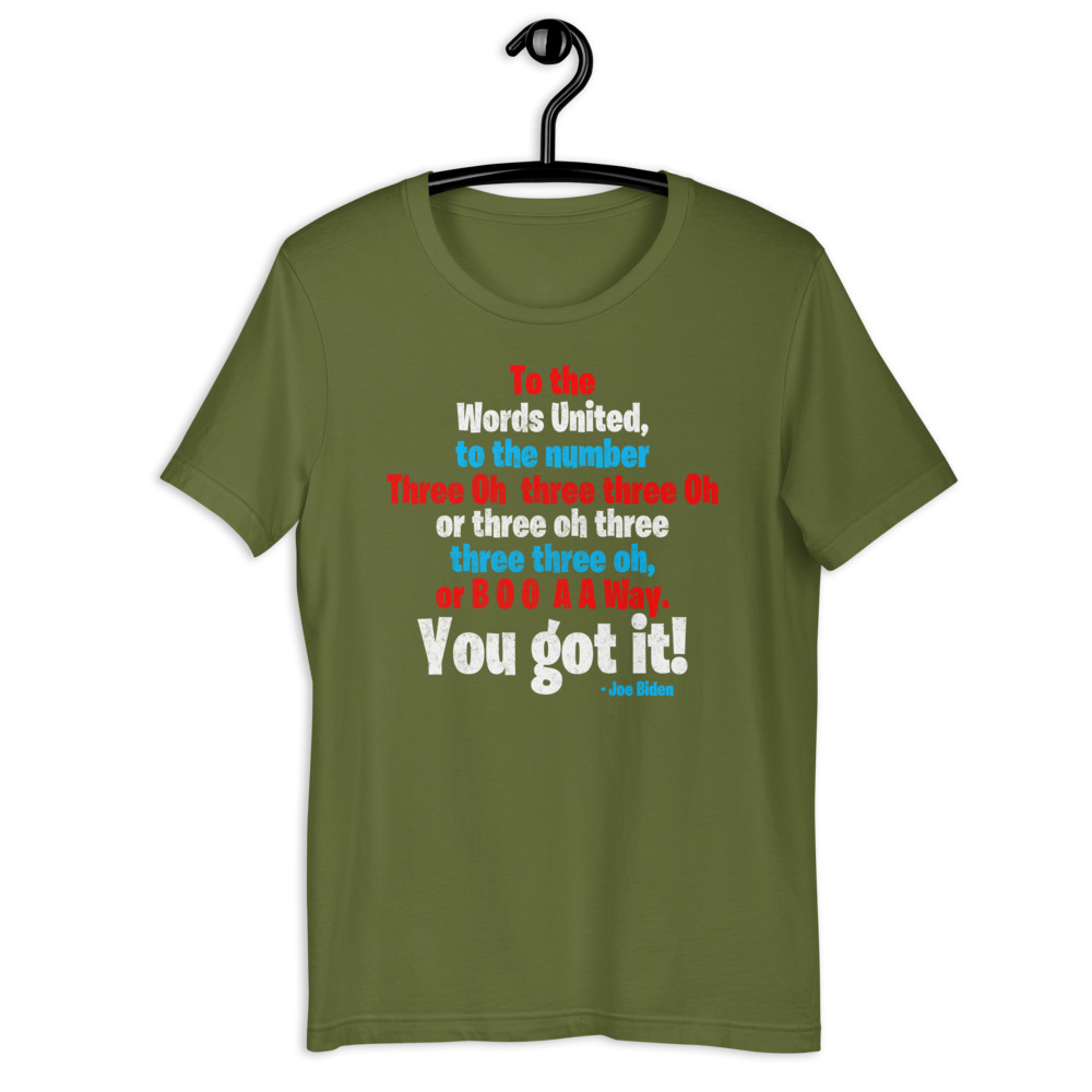 To the Words United, to the number Three Oh three three Oh or three oh three three three oh, or B O O A A Way. You got it! Short-Sleeve Unisex T-Shirt - Image 9