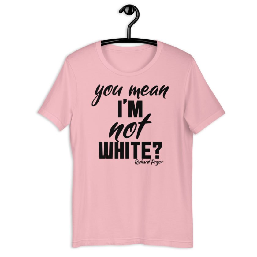 You mean I'm NOT white? Short-Sleeve Unisex T-Shirt - Image 11