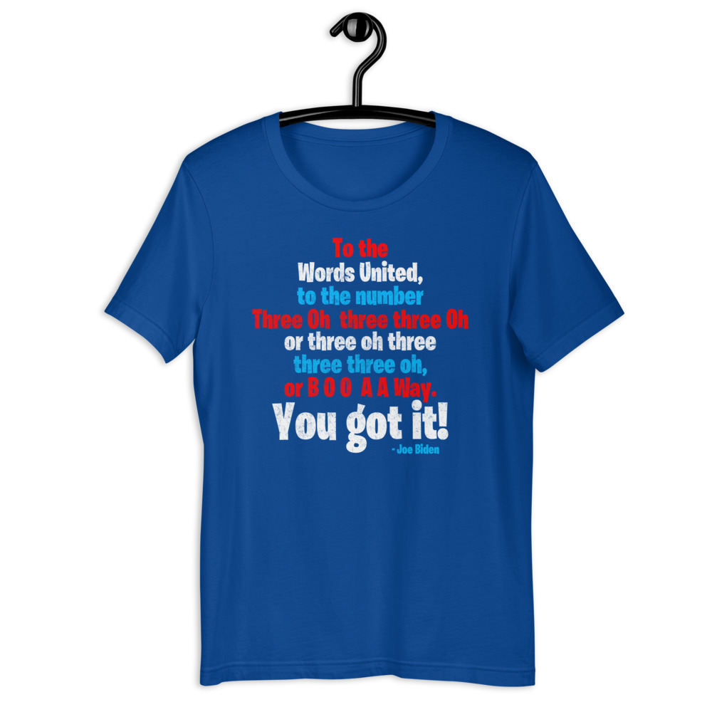 To the Words United, to the number Three Oh three three Oh or three oh three three three oh, or B O O A A Way. You got it! Short-Sleeve Unisex T-Shirt - Image 6
