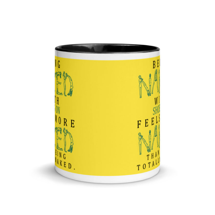 Being naked with shoes on feels more naked than being totally naked. Mug with Color Inside - Image 3