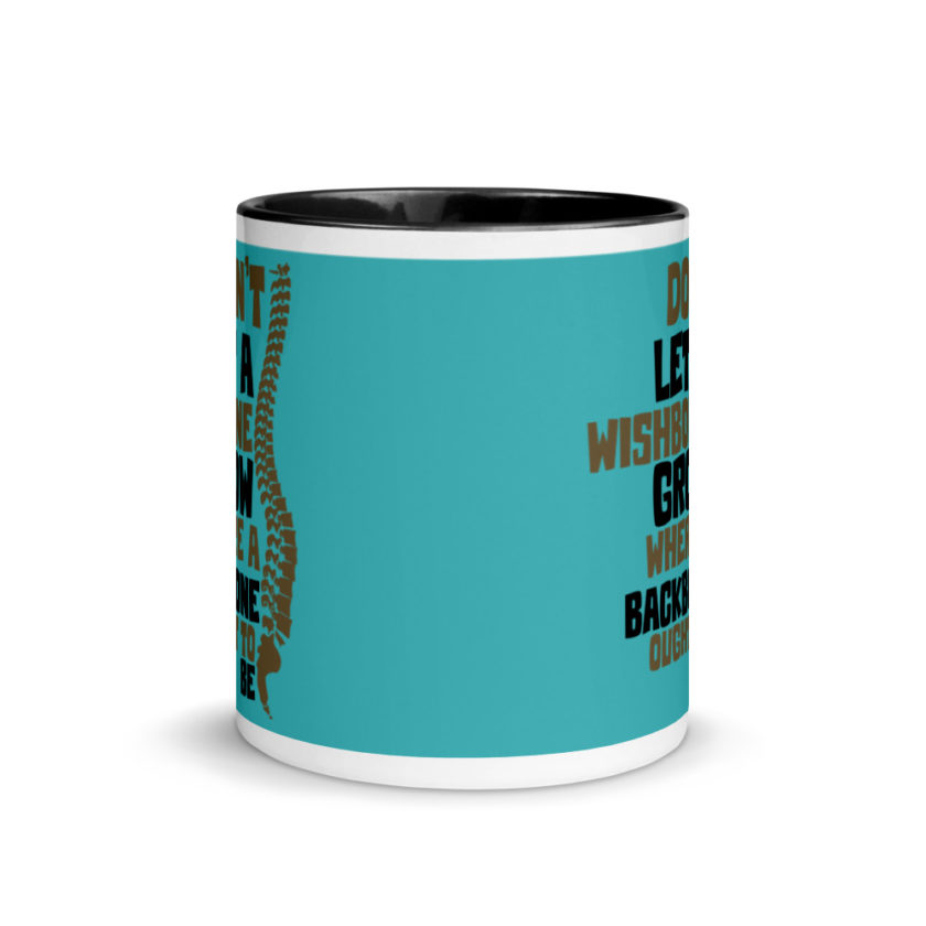 Don't let a wishbone grow where a backbone should be. Mug with Color Inside - Image 3