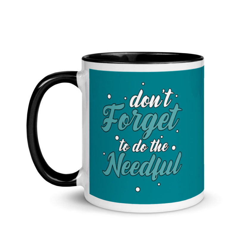 Don't forget to do the needful  Mug with Color Inside - Image 4