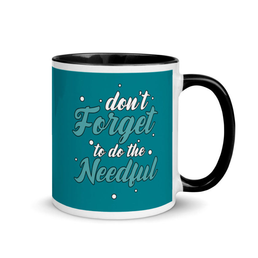 Don't forget to do the needful  Mug with Color Inside - Image 2