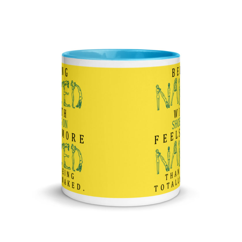 Being naked with shoes on feels more naked than being totally naked. Mug with Color Inside - Image 12