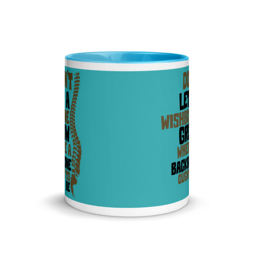 Don't let a wishbone grow where a backbone should be. Mug with Color Inside - Image 12