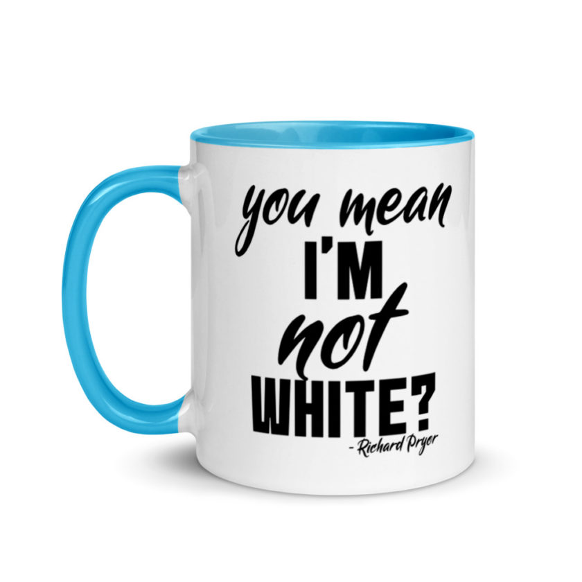 You mean I'm NOT white? Mug with Color Inside - Image 12