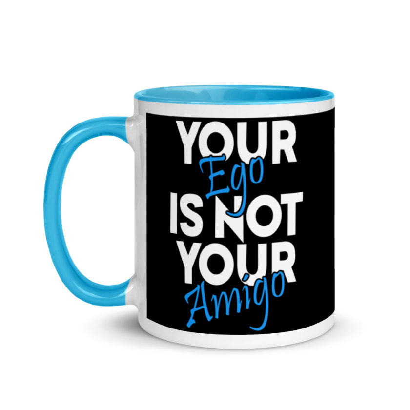 Your ego is not your amigo Mug with Color Inside - Image 12
